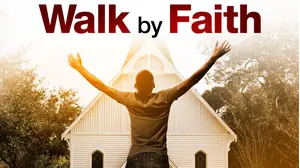 Walk By Faith