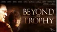 Beyond The Trophy