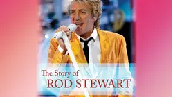 The Story of Rod Stewart