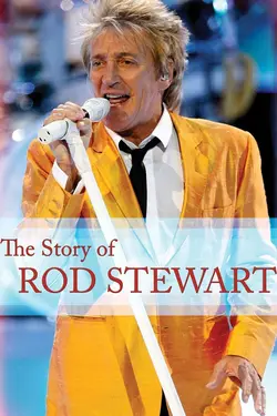 The Story of Rod Stewart