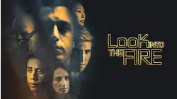 Look into the Fire
