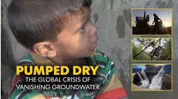 Pumped Dry: The Global Crisis of Vanishing Groundwater