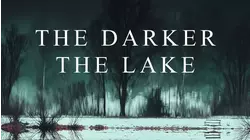 The Darker The Lake