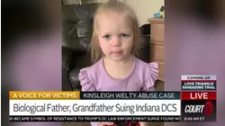 Child Abuse Victim Kinsleigh Welty's Father, Grandfather Sue Indiana DCS