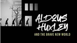 Aldous Huxley and the Brave New World