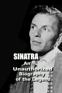 Sinatra: An Unauthorized Biography of the Legend