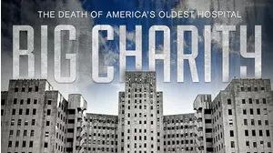 Big Charity: The Death of America's Oldest Hospital