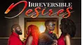 Irreversible Desires