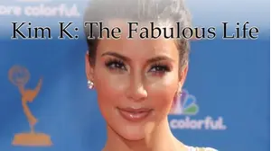 Kim K: The Fabulous Life
