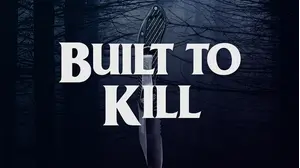 Built To Kill