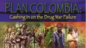 Plan Colombia: Cashing in on the Drug War Failure