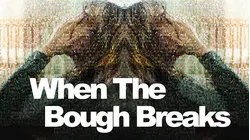 When the Bough Breaks