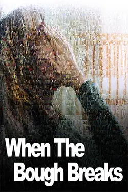 When the Bough Breaks