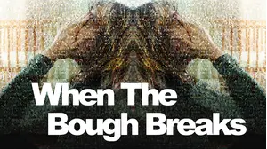 When the Bough Breaks