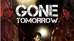 Gone Tomorrow