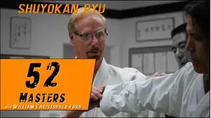 52 Masters: SHUYOKAN RYU MARTIAL ARTS with David Dye