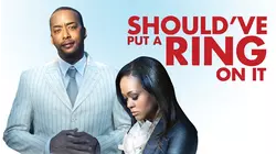 Should've Put A Ring On It