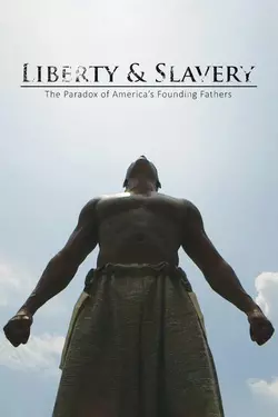 Liberty & Slavery: The Paradox of America's Founding Fathers