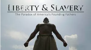Liberty & Slavery: The Paradox of America's Founding Fathers