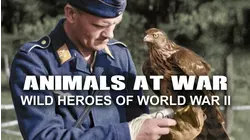 Animals at War: Wild Heroes of World War II