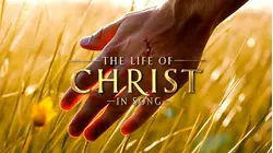 The Life of Christ in Song