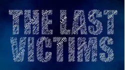The Last Victims