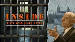 Inside Fifty-Year Death Watch