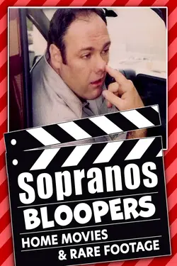 Sopranos Bloopers, Home Movies, & Rare Footage