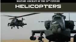 Military Aircraft of the 20th Century: Helicopters