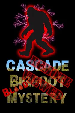Cascade Bigfoot Blood Mystery III: Remote Viewed