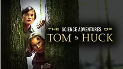 The Science Adventures of Tom & Huck