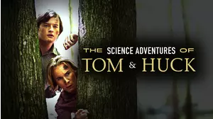 The Science Adventures of Tom & Huck