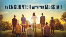 An Encounter with the Messiah
