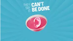 They Say it Can't Be Done