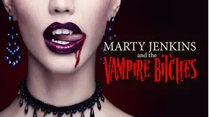 Marty Jenkins and the Vampire Bitches