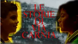 Le Storie di via Carnia