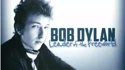 Bob Dylan: Leader of the Freeworld