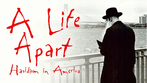 A Life Apart: Hasidism In America | Xumo Play
