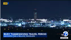 Millions of travelers expected to pass through LAX during Thanksgiving rush