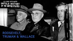 The Untold History Of The United States: Roosevelt, Truman & Wallace