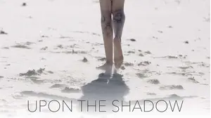 Upon the Shadow