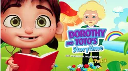 Dorothy and Toto's Storytime: The Wonderful Wizard of Oz Part 3