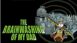The Brainwashing of My Dad