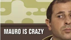 Mauro is Crazy