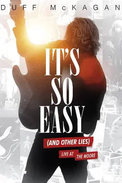 It's So Easy and Other Lies