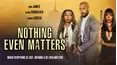 Nothing Even Matters