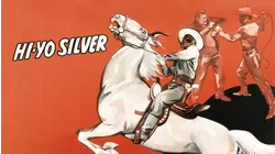 The Lone Ranger in "Hi-Yo Silver" - Feature Version of the 1938 Serial