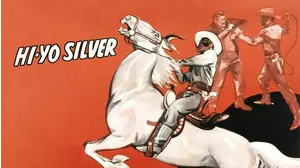 The Lone Ranger in "Hi-Yo Silver" - Feature Version of the 1938 Serial