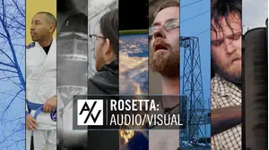 Rosetta: Audio/Visual