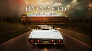 Fly Old Bird: Escape To The Ark